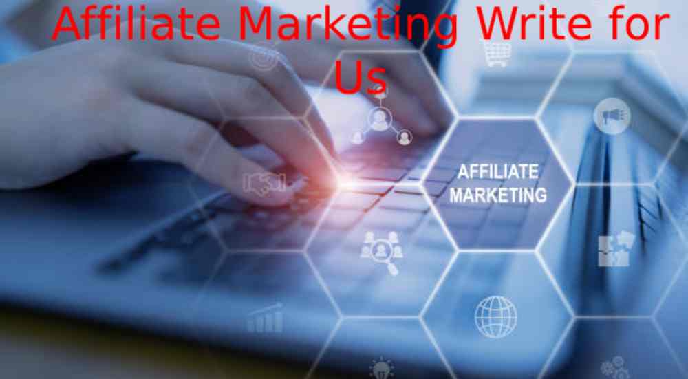 Affiliate Marketing Write for Us