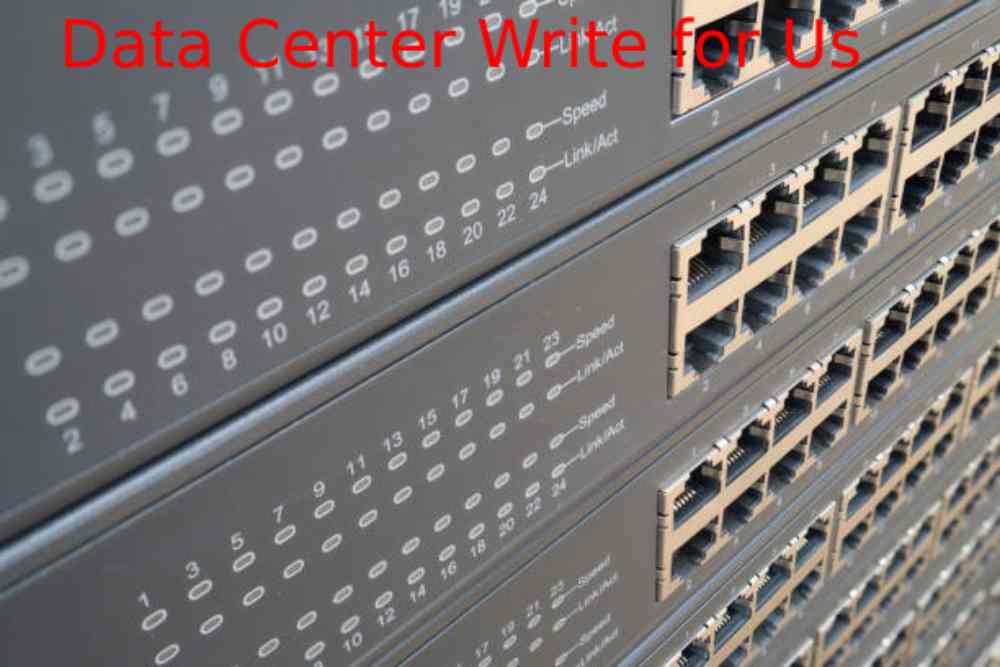 Data Center Write for Us