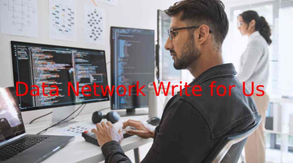 Data Network Write for Us