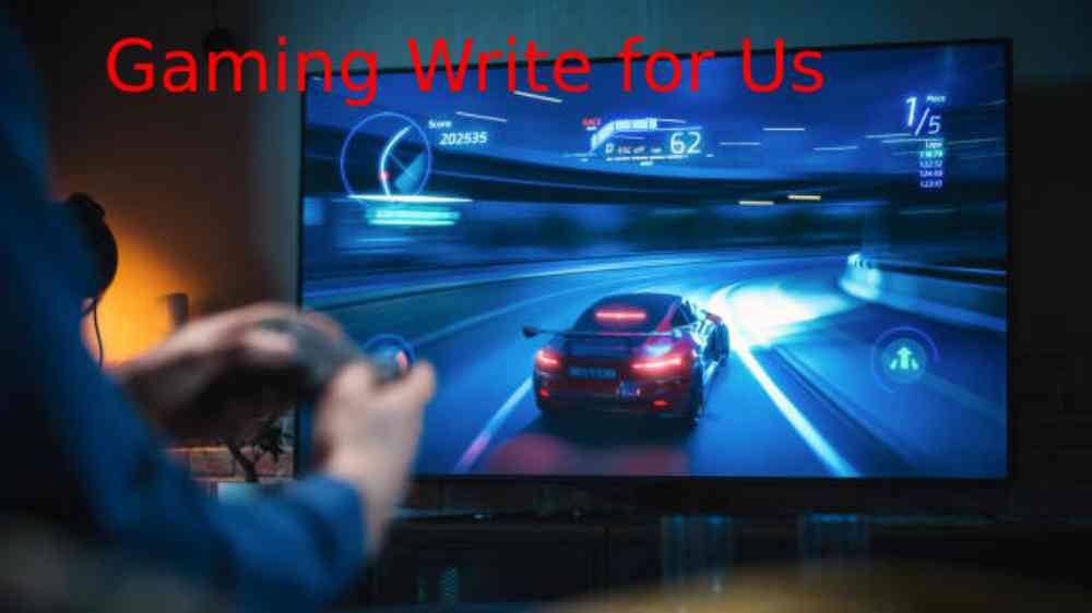 Gaming Write for Us