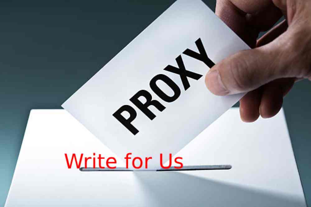 Proxy Write for Us