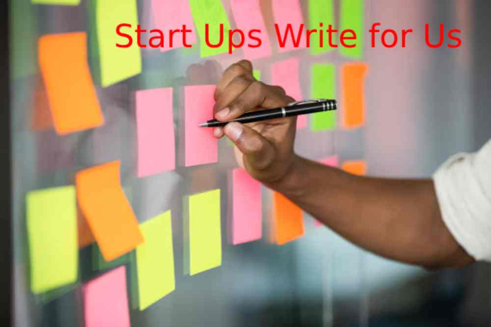 Start Ups Write for Us