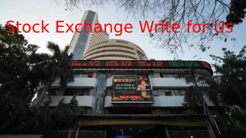 Stock Exchange Write for Us