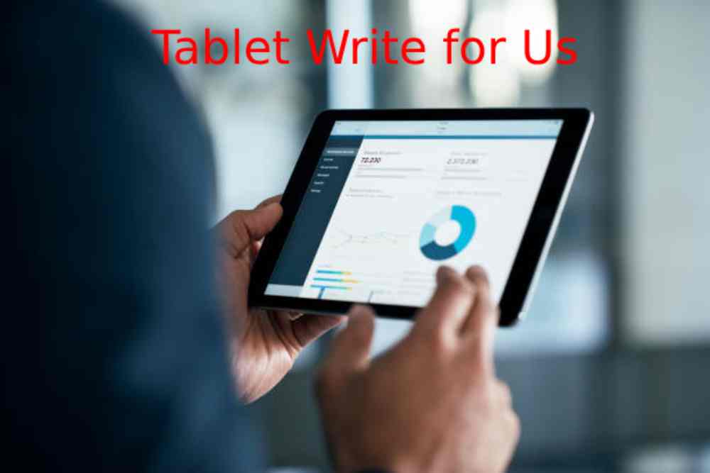 Tablet Write for Us