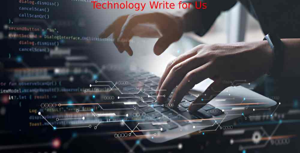 Technology Write for Us