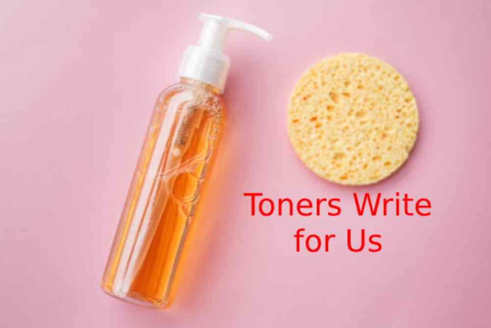 Toners Write for Us