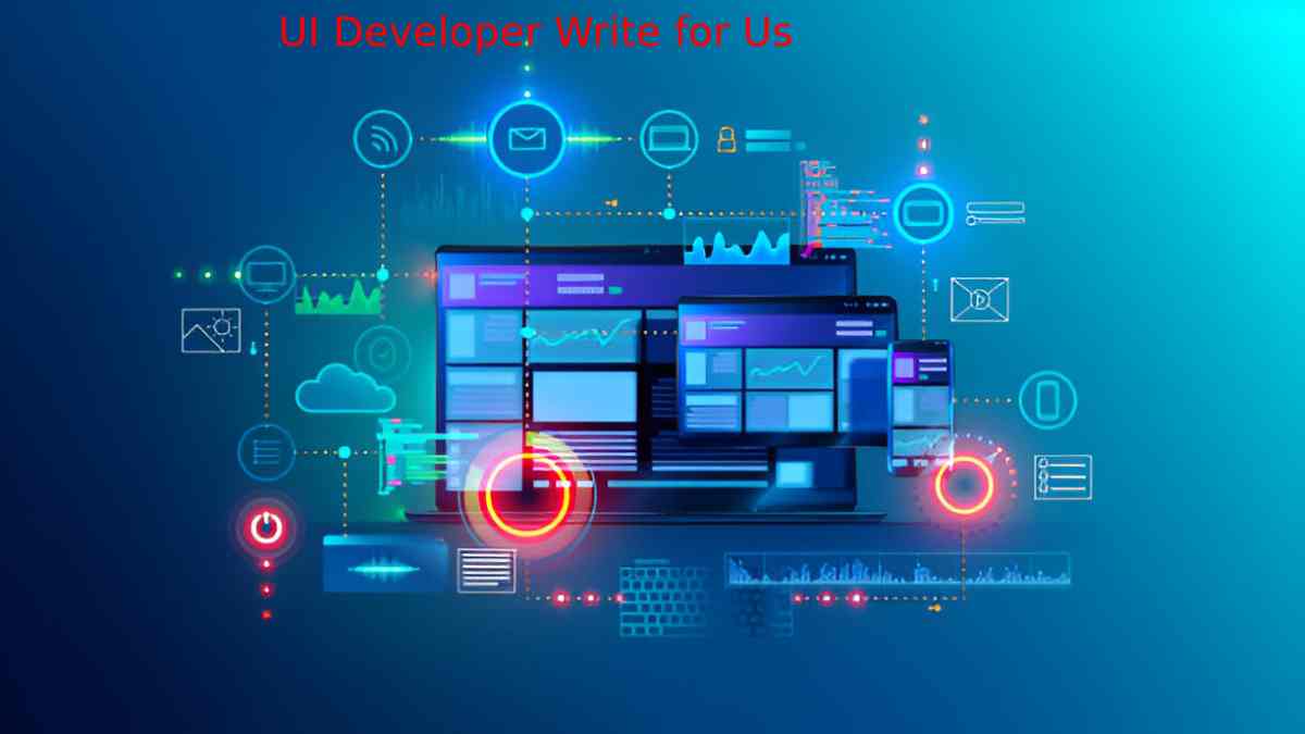 UI Developer Write for Us