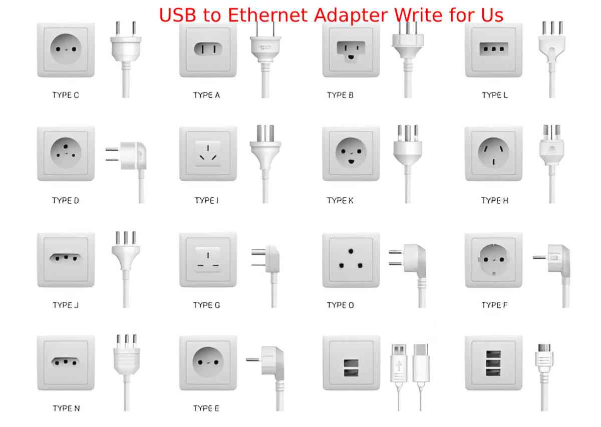 USB to Ethernet Adapter Write for Us